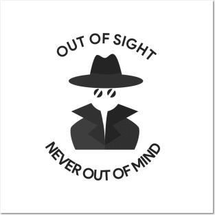 Out of Sight, Never Out of Mind Posters and Art